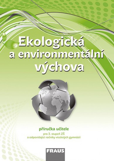 Ekologická a environmentální výchova - příručka učitele Fraus