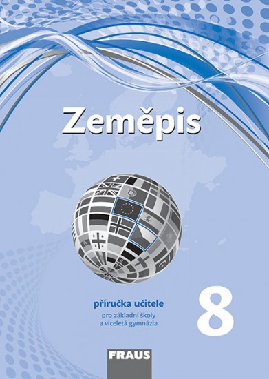 Zeměpis 8 pro ZŠ a VG (nová generace) příručka učitele