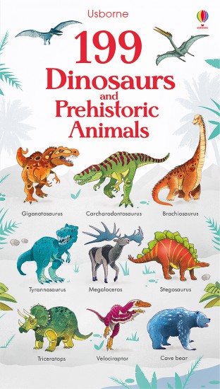 199 Dinosaurs and Prehistoric Animals Usborne Publishing