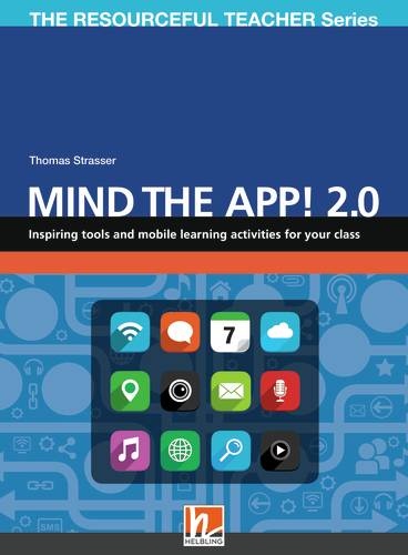 RESOURCEFUL TEACHER SERIES Mind the App! 2.0 Helbling Languages