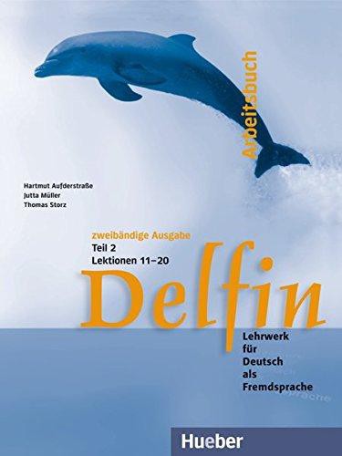 Delfin, zweibändige Ausgabe Arbeitsbuch Teil 2 Hueber Verlag
