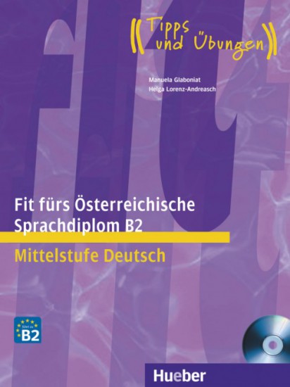 Fit fürs Österreichische Sprachdiplom B2 Lehrbuch mit A-CD Hueber Verlag