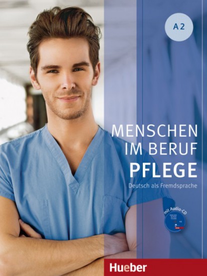 Menschen Im Beruf - Pflege A2 KB mit A-CD Hueber Verlag