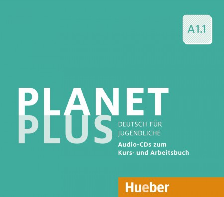 Planet Plus A1.1 2 Audio CDs zum KB, 1 Audio CD zum AB Hueber Verlag