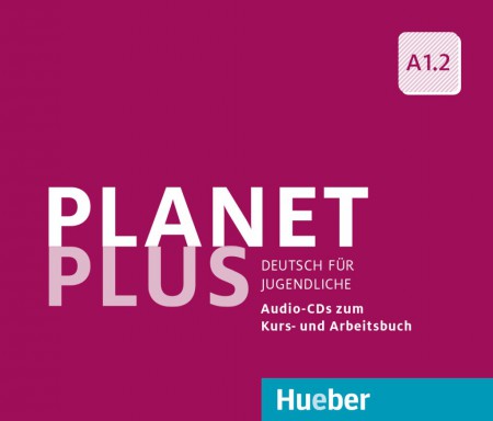 Planet Plus A1.2 2 Audio CDs zum KB, 1 Audio CD zum AB Hueber Verlag