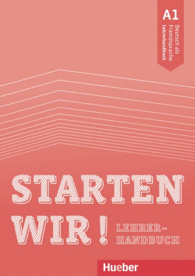 Starten wir! A1 Lehrerhandbuch Hueber Verlag