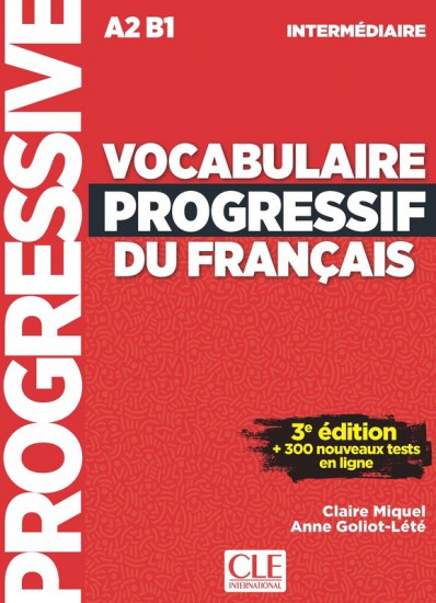 VOCABULAIRE PROGRESSIF DU FRANCAIS: NIVEAU INTERMEDIAIRE 3. edice+CD+Appli-web CLE International