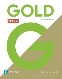 Gold First (New 2018 Edition) Teacher´s Book with Online Portal Access a Teacher's Resource Disc Pearson