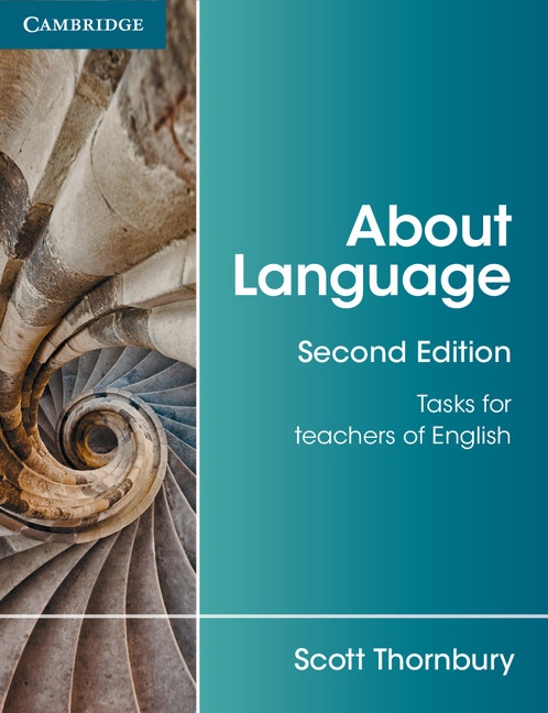 About Language, Tasks for Teachers of English (2nd Edition) Cambridge University Press
