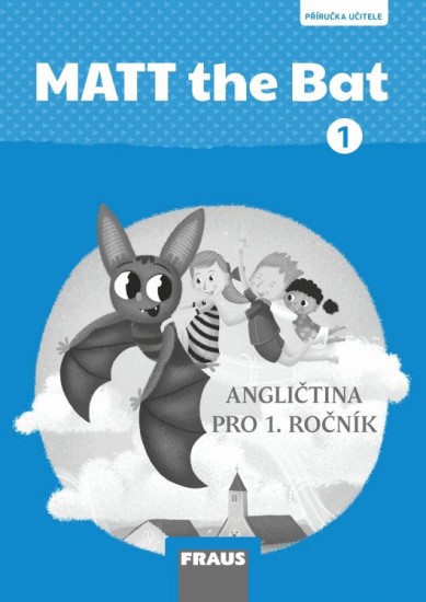 MATT the Bat 1 Příručka učitele Fraus