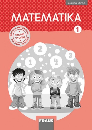 Matematika 1 – dle prof. Hejného – nová generace Příručka pro učitele