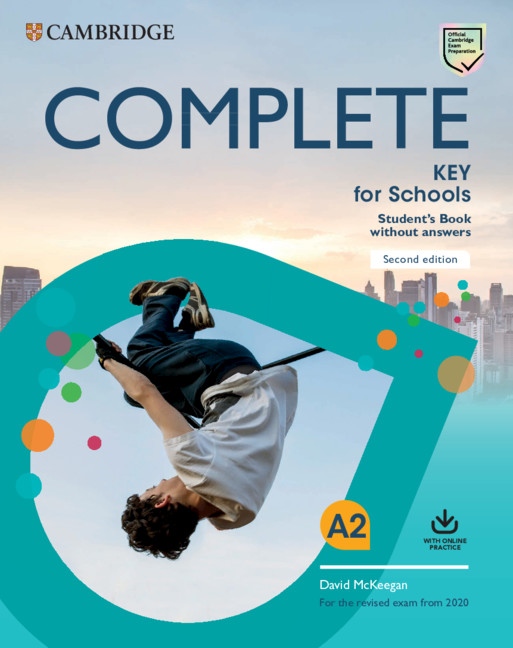 Complete Key for Schools for revised exam from 2020 Student´s Book without answers with Online Practice Cambridge University Press