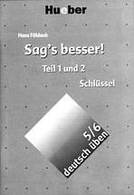 Deutsch üben Sag´s besser! Schlüssel zu 1+2