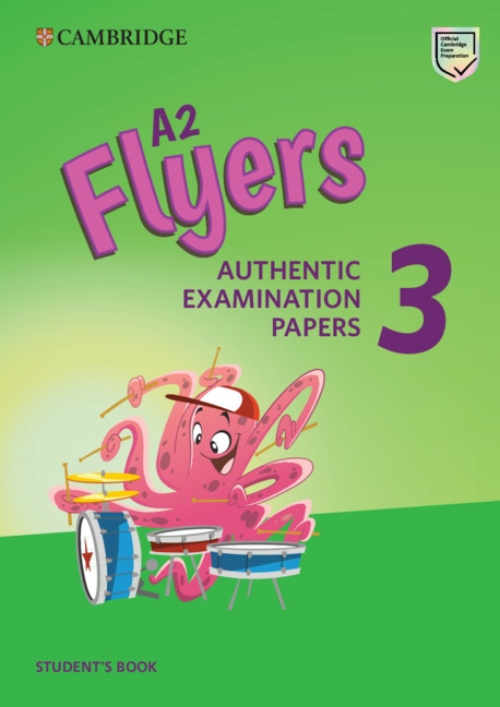 A2 Flyers 3 Authentic Examination Papers Student´s Book Cambridge University Press