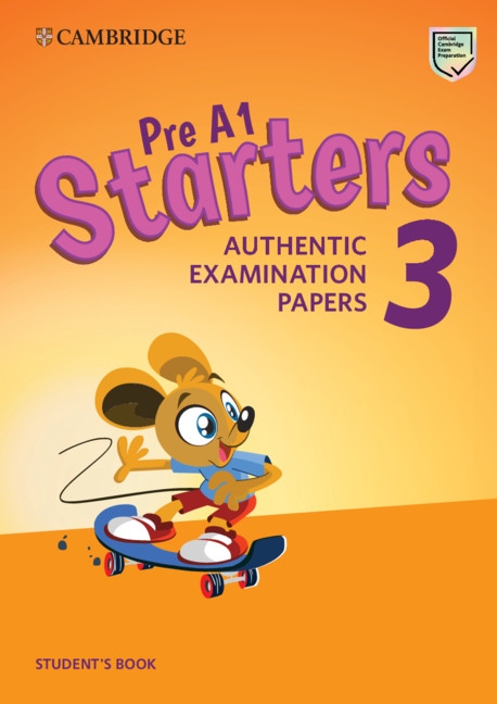Pre A1 Starters 3 Authentic Examination Papers Student´s Book Cambridge University Press