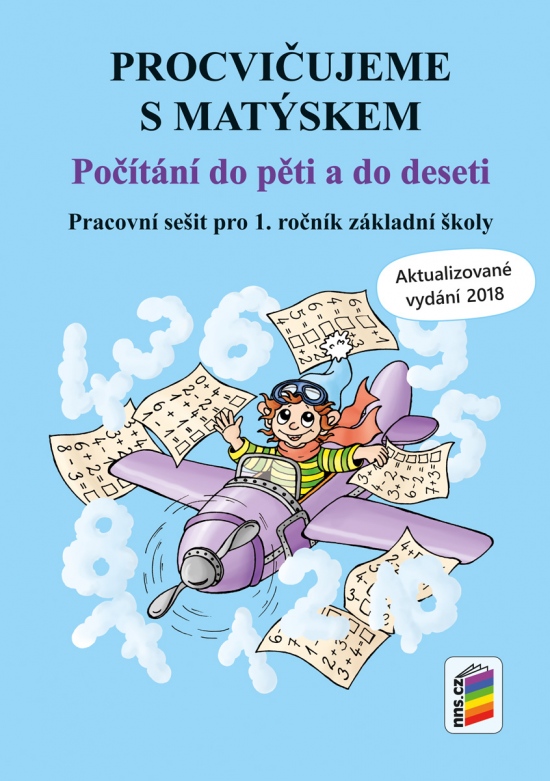 Procvičujeme s Matýskem – Počítání do pěti a do deseti - aktualizované vydání 2018 (1A-33) NOVÁ ŠKOLA, s.r.o