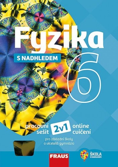 Fyzika s nadhledem 6 pro ZŠ a VG (nová generace) pracovní sešit