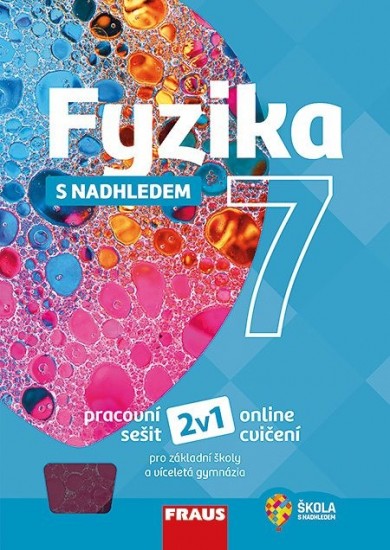 Fyzika s nadhledem 7 pro ZŠ a VG (nová generace) pracovní sešit