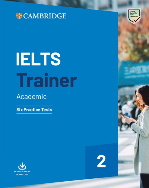 IELTS Trainer 2 Academic Six Practice Tests with Resources Download Cambridge University Press