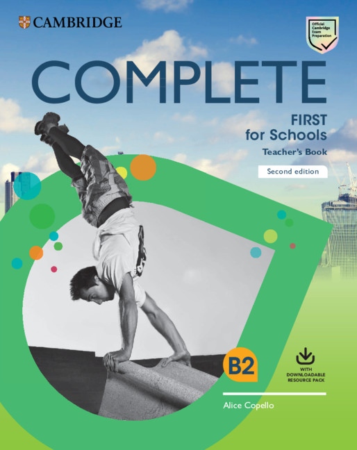 Complete First for Schools (2nd Edition) Teacher´s Book with Downloadable Resource Pack (Class Audio and Teacher´s Photocopiable Worksheets) Cambridge University Press