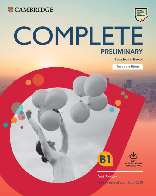 Complete Preliminary PET (2020 Exam) Teacher´s Book with Downloadable Resource Pack (Class Audio and Teacher´s Photocopiable Worksheets) Cambridge University Press