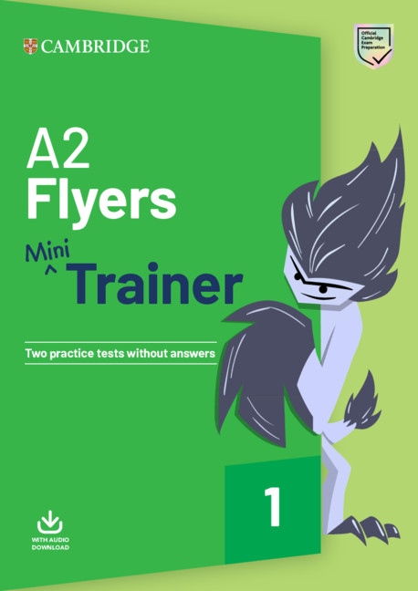 A2 Flyers Mini Trainer with Audio Download - Two Practice Tests without Answers Cambridge University Press