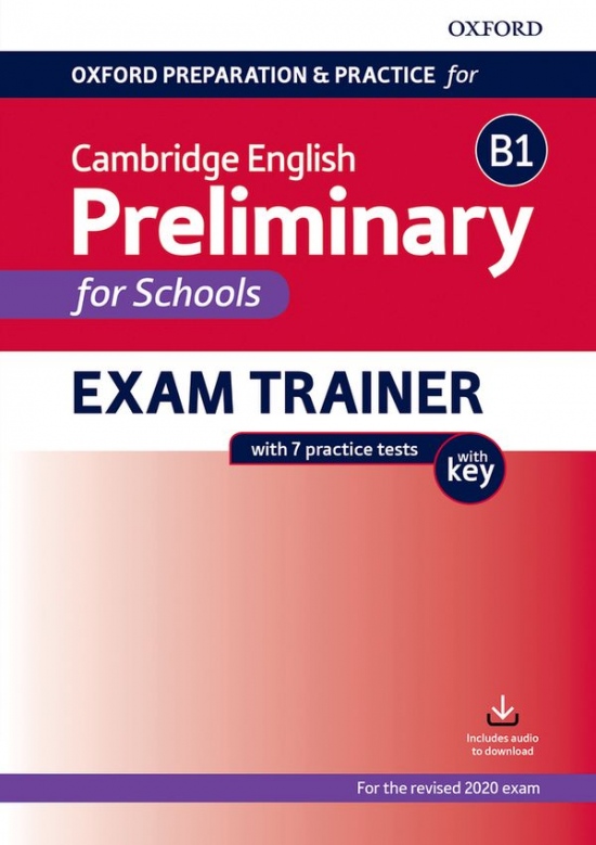 Oxford Preparation a Practice for Cambridge English B1 Preliminary for Schools (2020 Exam) Exam Trainer Student´s Book Pack with Answer Key Oxford University Press