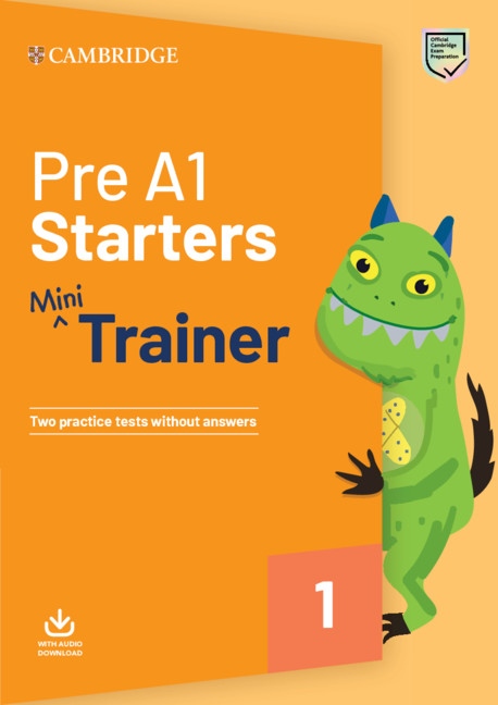 Pre A1 Starters Mini Trainer with Audio Download - Two Practice Tests without Answers Cambridge University Press