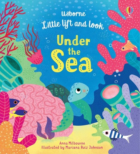 Little Lift and Look Under the Sea Usborne Publishing