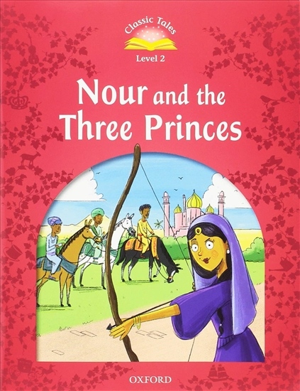 Classic Tales Second Edition Level 2 Nour and the Three Princes + Audio Mp3 Pack Oxford University Press