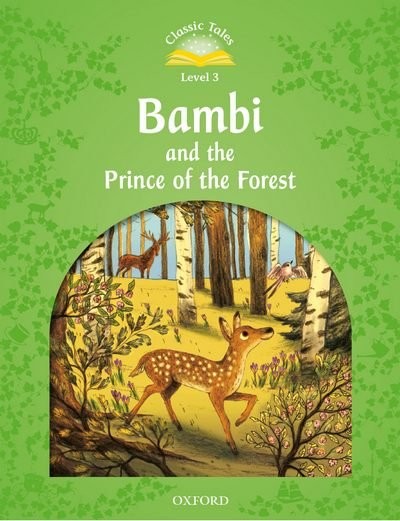 Classic Tales Second Edition Level 3 Bambi and the Prince of the Forest + Audio MP3 Pack Oxford University Press