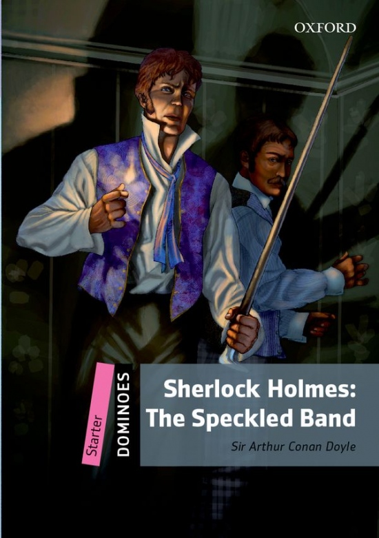 Dominoes Starter Second Edition - Sherlock Holmes: The Adventure of the Speckled Band Oxford University Press
