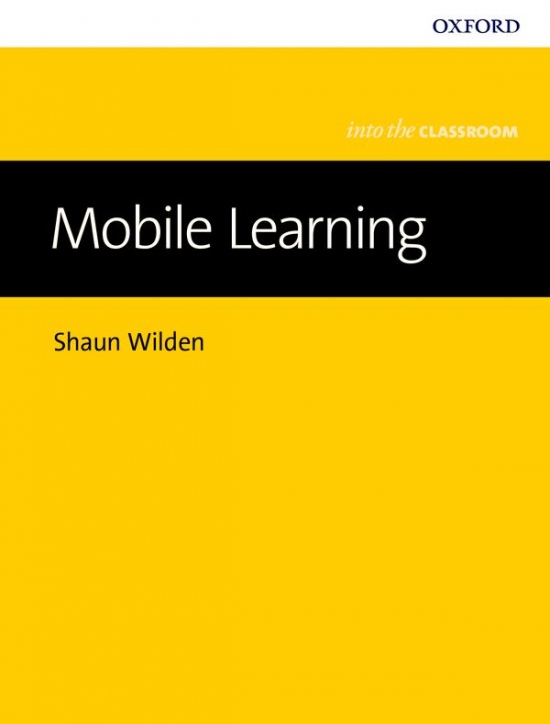 Into The Classroom: Mobile Learning Oxford University Press
