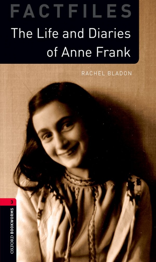 New Oxford Bookworms Library 3 Anne Frank Factfiles Oxford University Press
