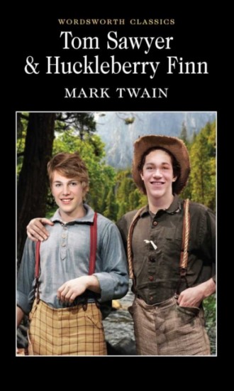 Tom Sawyer a Huckleberry Finn Wordsworth Edition Limited