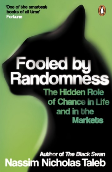 Fooled by Randomness : The Hidden Role of Chance in Life and in the Markets Penguin Books (UK)
