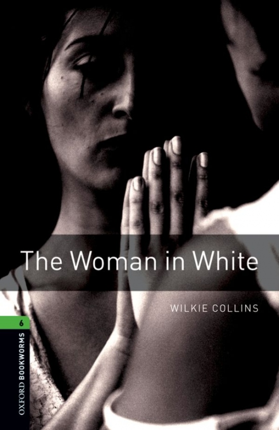 New Oxford Bookworms Library 6 the Woman in White with Audio Mp3 Pack Oxford University Press