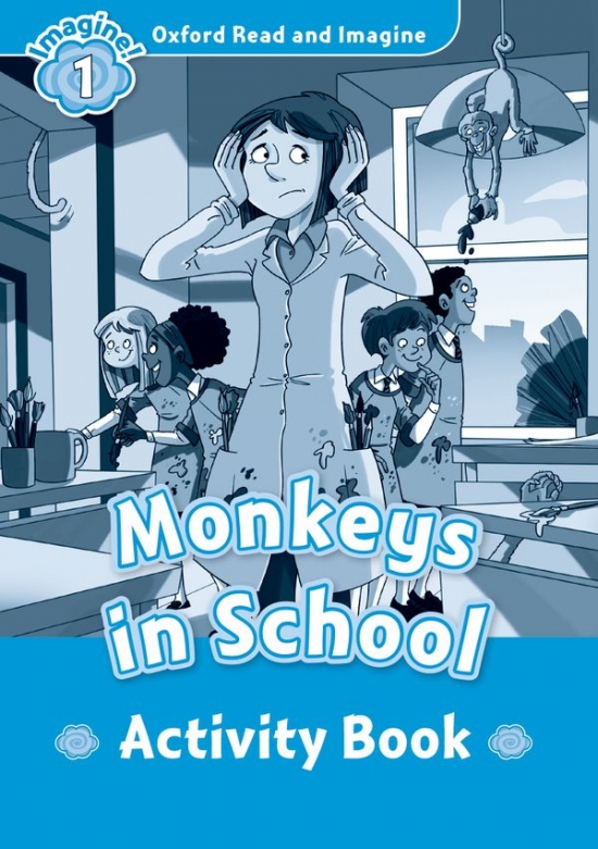 Oxford Read and Imagine 1 Monkeys in School Activity Book Oxford University Press