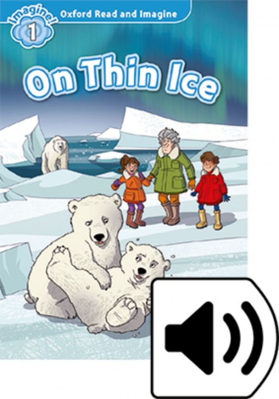 Oxford Read and Imagine 1 On Thin Ice with MP3 Pack