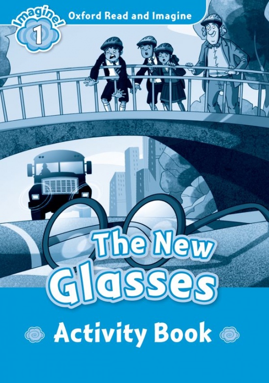 Oxford Read and Imagine 1 The New Glasses Activity Book