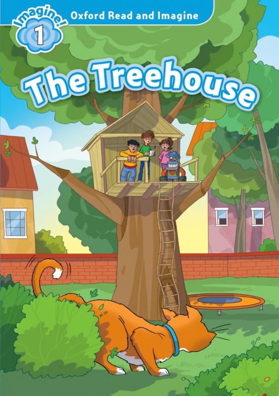 Oxford Read and Imagine 1 The Treehouse