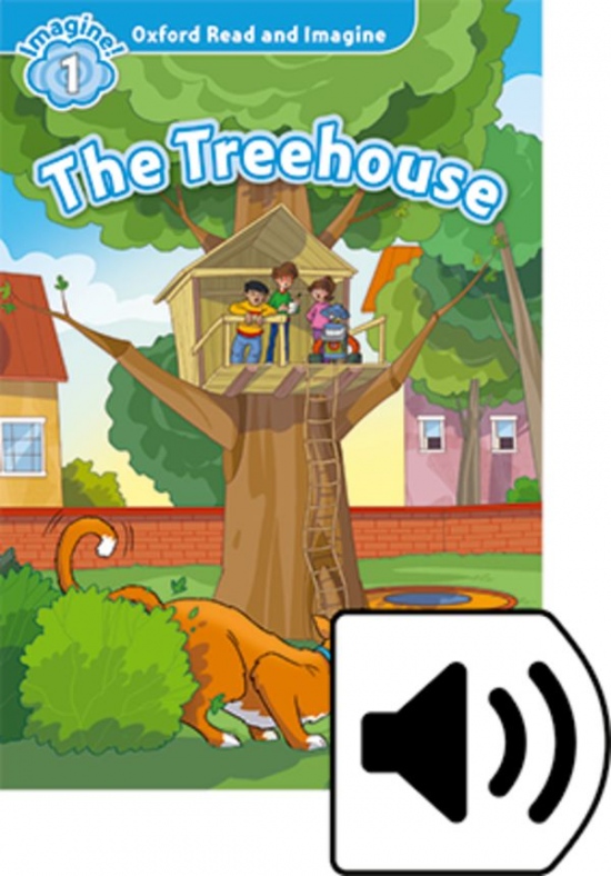 Oxford Read and Imagine 1 The Treehouse with MP3 Pack