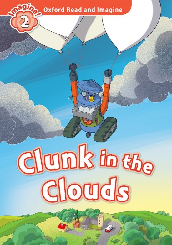 Oxford Read and Imagine 2 Clunk in the Clouds Oxford University Press