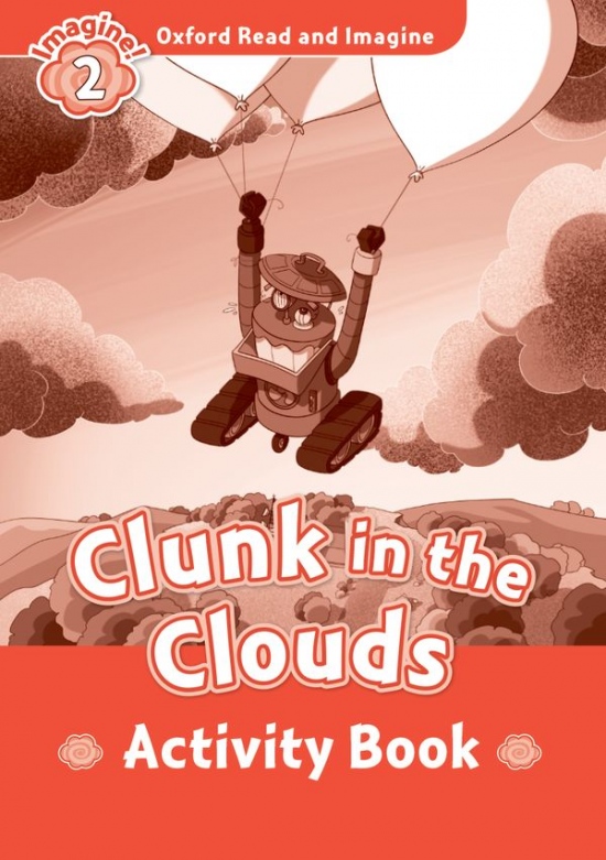 Oxford Read and Imagine 2 Clunk in the Clouds Activity Book Oxford University Press