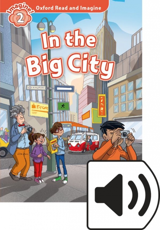 Oxford Read and Imagine 2 In the Big City with MP3 Pack Oxford University Press