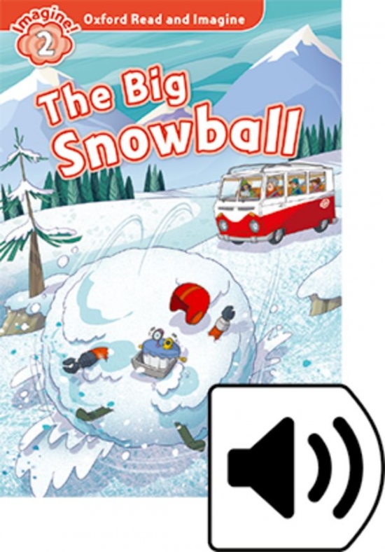 Oxford Read and Imagine 2 The Big Snowball with MP3 Pack