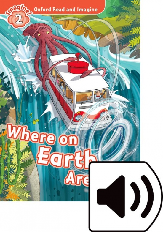 Oxford Read and Imagine 2 Where on Earth Are We? with MP3 Pack