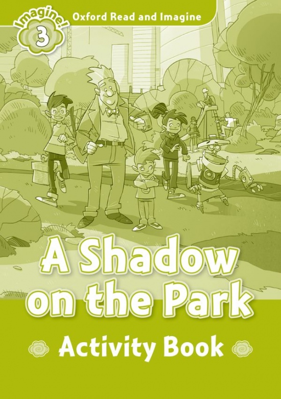 Oxford Read and Imagine 3 A Shadow on the Park Activity Book Oxford University Press