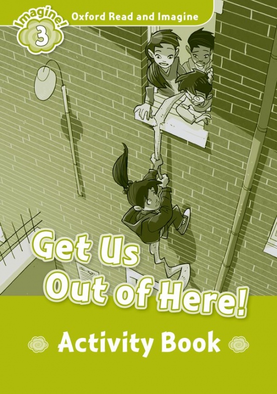 Oxford Read and Imagine 3 Get Us Out of Here! Activity Book