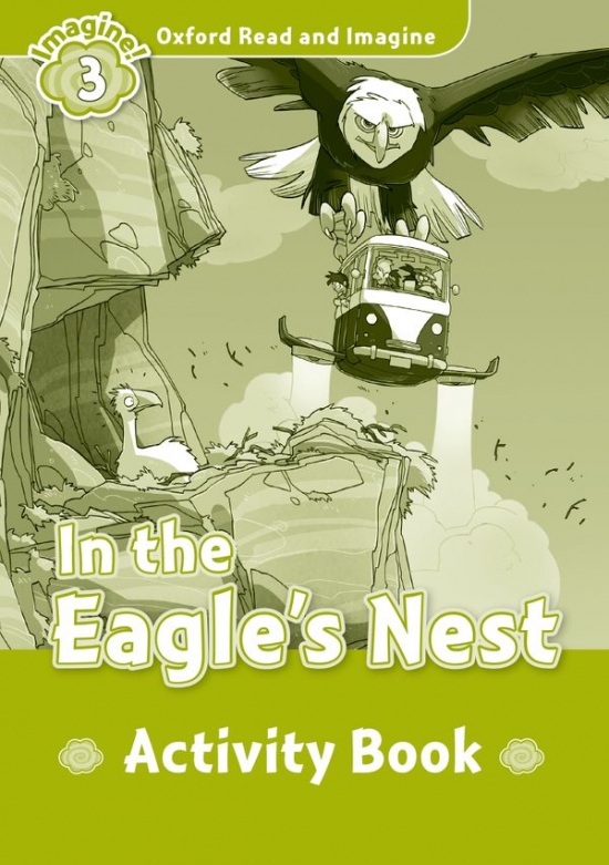 Oxford Read and Imagine 3 In the Eagles Nest Activity Book